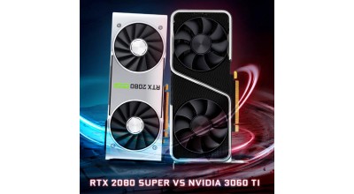 مقایسه دو پردازنده گرافیکی Nvidia 3060 Ti و 2080 Super: با کدام یک می توان بازی ها را بهتر اجرا کرد؟